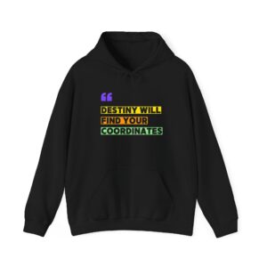 Inspirational Unisex Hooded Sweatshirt - 'Destiny Will Find Your Coordinates'