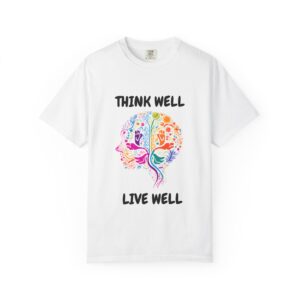 Inspirational Unisex T-Shirt – "Think Well, Live Well"