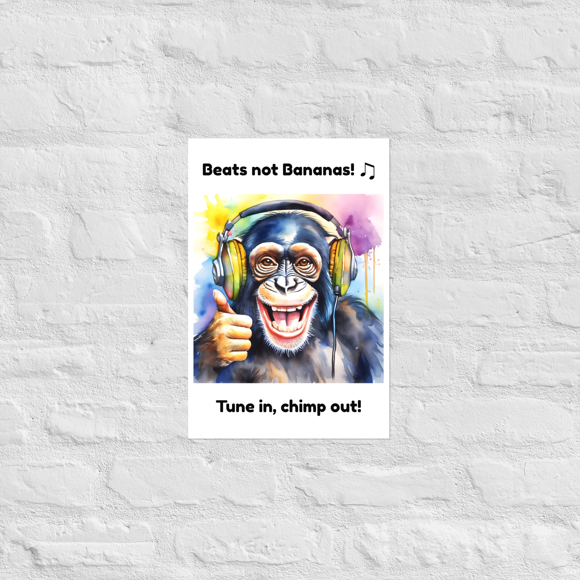 Cheerful Chimpanzee Poster 8 12 × 18-inch chimpanzee poster showing a smiling chimpanzee wearing headphones and giving a thumbs-up, with the words “Beats not Bananas!” and “Tune in, chimp out!”