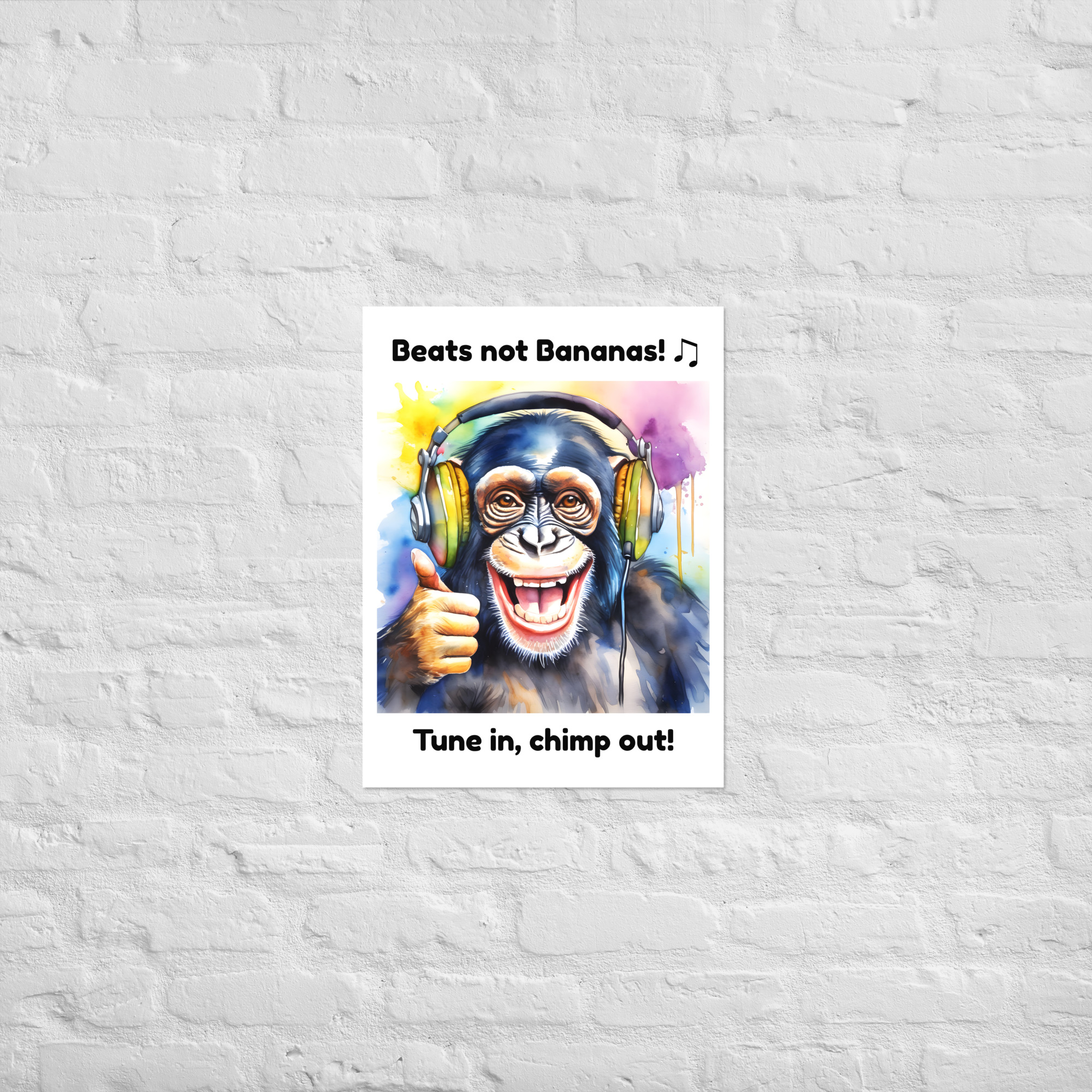 Cheerful Chimpanzee Poster 9 18 × 24-inch chimpanzee poster showing a smiling chimpanzee wearing headphones and giving a thumbs-up, with the words “Beats not Bananas!” and “Tune in, chimp out!”