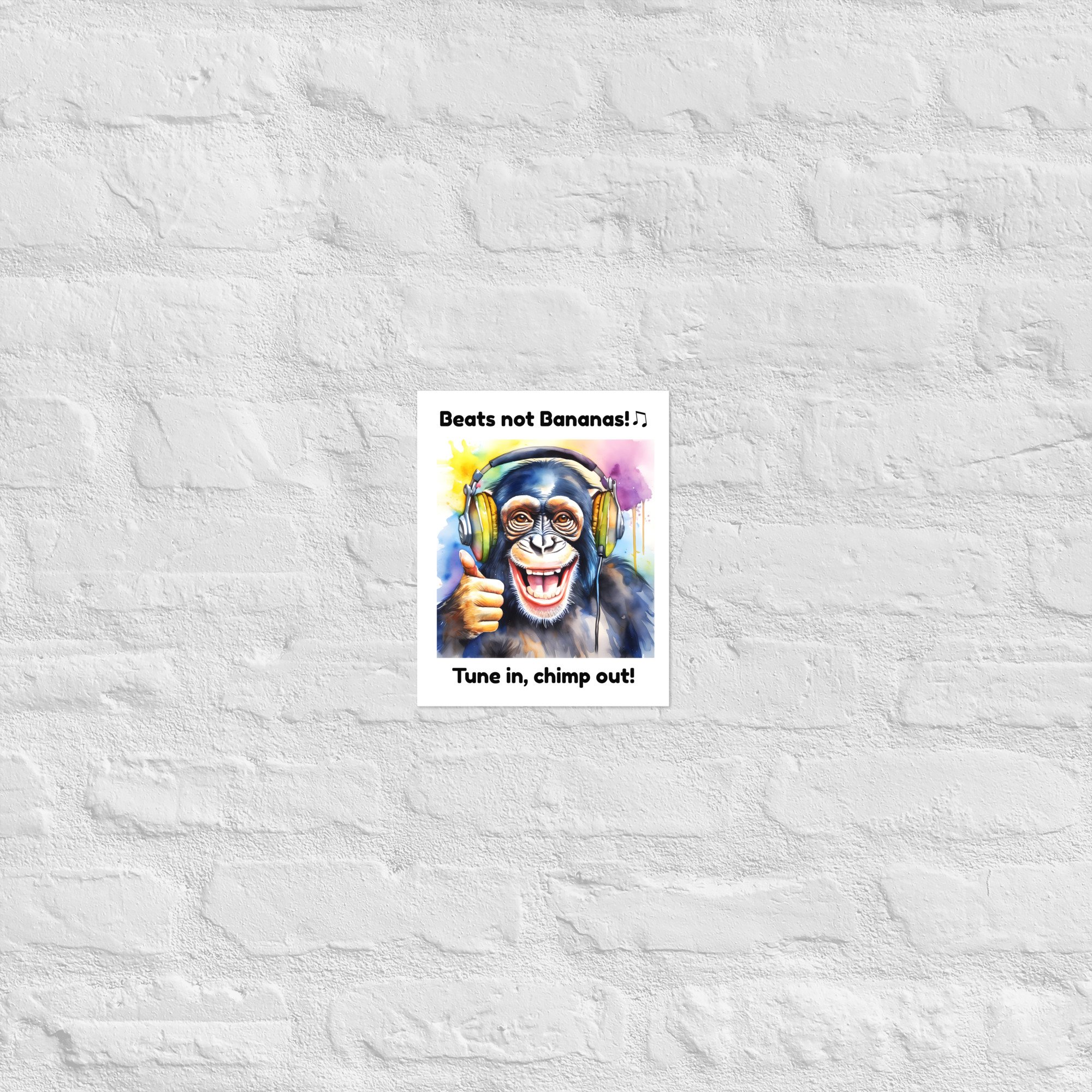 Cheerful Chimpanzee Poster 10 8 × 10-inch chimpanzee poster showing a smiling chimpanzee wearing headphones and giving a thumbs-up, with the words “Beats not Bananas!” and “Tune in, chimp out!”