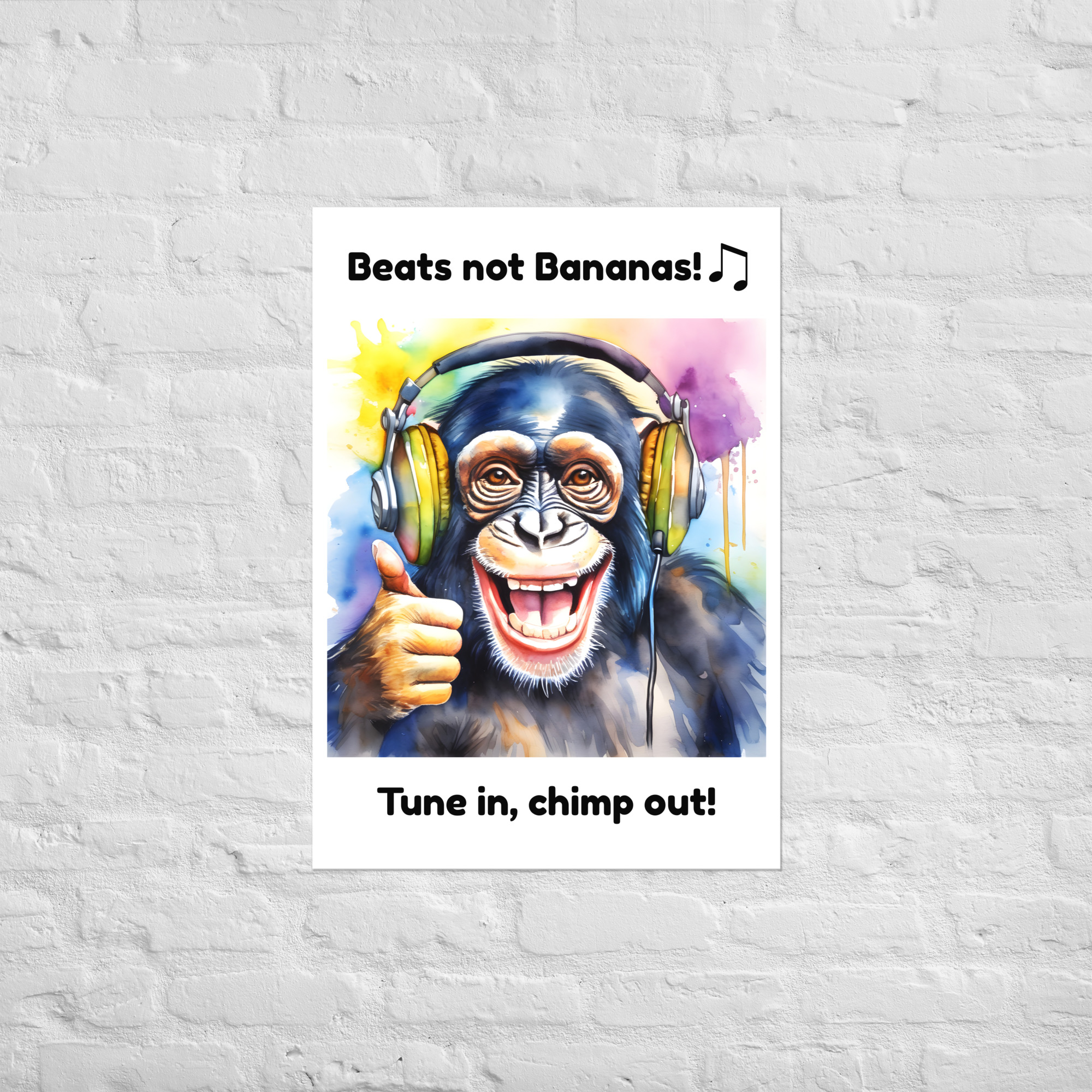 Cheerful Chimpanzee Poster 4 A1 (23.3 × 33.1)-inch chimpanzee poster showing a smiling chimpanzee wearing headphones and giving a thumbs-up, with the words “Beats not Bananas!” and “Tune in, chimp out!”